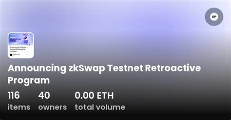 Announcing ZkSwap Testnet Retroactive Program Collection OpenSea