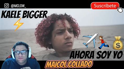 Reaccion A Kaele Bigger Ahora Soy Yo Videoclip Oficial Youtube