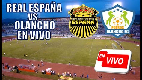 Olancho FC vs Real España EN VIVO y EN DIRECTO Juego de VUELTA de las