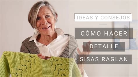 C Mo Tejer Detalle Sisas Raglan Ideas Y Consejos De Lucila Youtube