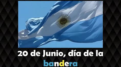 La bandera argentina 20 de junio día de la bandera YouTube