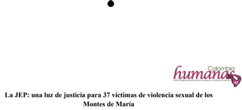 La Jep Una Luz De Justicia Para 37 Víctimas De Violencia Sexual De Los Montes De María