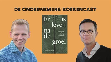 Er Is Leven Na De Groei Paul Schenderling De Ondernemers Boekencast