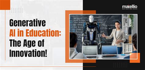 Generative AI in Education: The Age of Innovation! - Matellio Inc