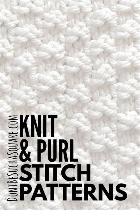 Knit and Purl Stitch Patterns | Don't Be Such A Square