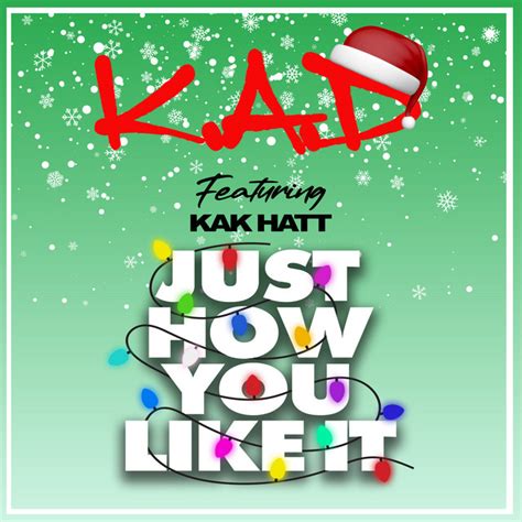 Just How You Like It Christmas Charva Edition Single By K A D Spotify