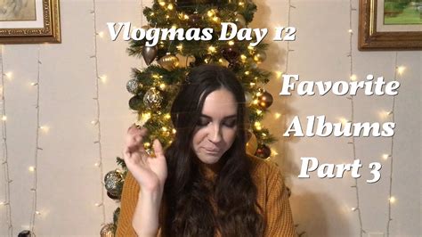 My Favorite Albums Part 3 Vlogmas Day 12 YouTube