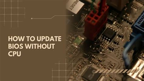 How To Update BIOS Without CPU Updating Your PC S Basic Input