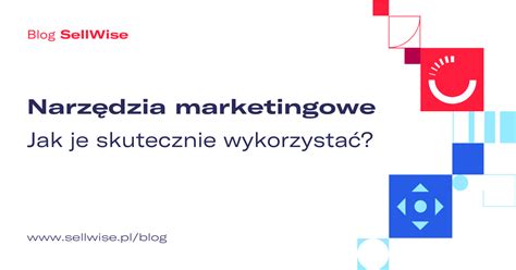 Jakie Narz Dzia Marketingowe Wykorzysta Sellwise Pl