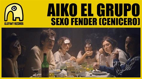 AIKO EL GRUPO Sexo Fender Cenicero Official YouTube