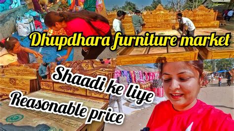 Dhupdhara Furniture Market Shaadi Ki Shopping Start Itne Kam Price