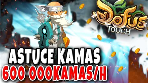 La Plus Grosse Astuce Kamas Kamas Heure Dofus Touch Youtube