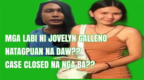 Mga Labi Ni Jovelyn Galleno Natagpuan Na Daw Case Closed Na Nga Ba