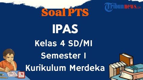 30 Soal Uts Ipas Kelas 4 Semester 1 Kurikulum Merdeka Dan Kunci Jawaban