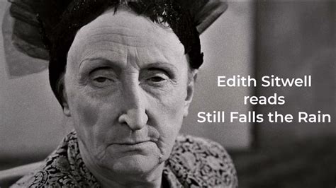 Edith Sitwell Reads Still Falls The Rain Youtube