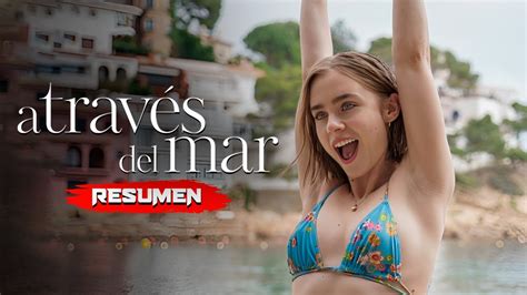 A TravÉs Del Mar 2023 Resumen En 9 Minutos Netflix Youtube