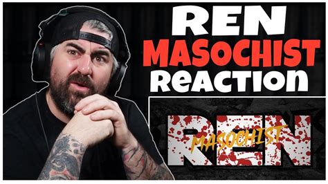 Ren Masochist Rock Artist Reaction Youtube