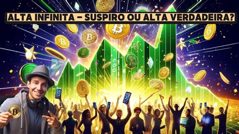 ALTA INFINITA OU ARMADILHA DO BITCOIN EUFORIA NOS MERCADOS