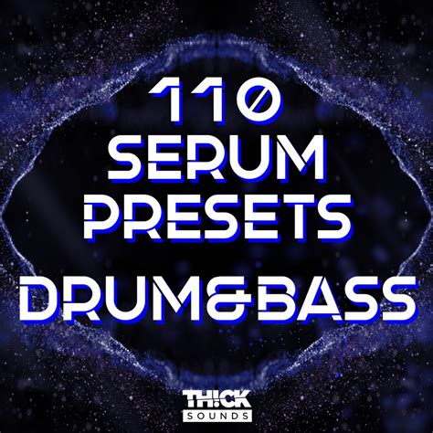 110 Serum Presets Drum And Bass Thick Sounds Drum And Bass Synth