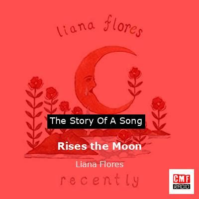 The story and meaning of the song 'Rises the Moon - Liana Flores