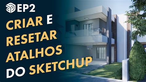 Atalhos Universais Do SKETCHUP Veja 60 Arquiteto Leandro Amaral