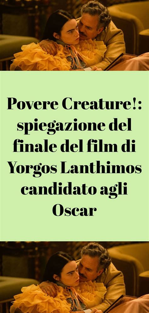 Povere Creature Spiegazione Del Finale Del Film Di Yorgos Lanthimos