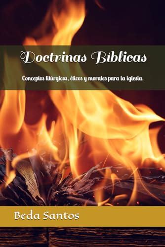 Doctrinas Bíblicas Conceptos Litúrgicos éticos Y Morales Para La