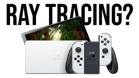 New Nintendo Switch To Have Ray Tracing Youtube