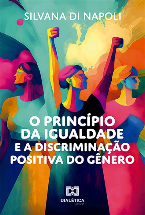 O Princ Pio Da Igualdade E A Discrimina O Positiva Do G Nero Ebook By