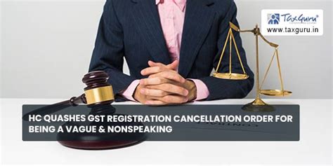 HC Quashes GST Registration Cancellation Order For Being A Vague Non