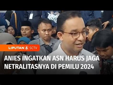 Minta Asn Jaga Netralitas Anies Soroti Kontroversi Simulasi Surat