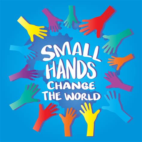 Small Hands Change The World Hand Lettering Poster Quotes Concept