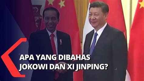 Analisis Pembahasan Jokowi Saat Bertemu Presiden Xi Jinping Di Tiongkok Youtube