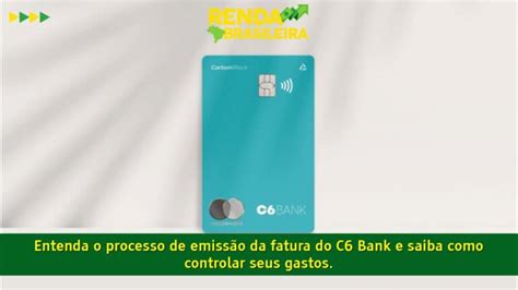 Entenda O Processo De Emissão Da Fatura Do C6 Bank E Saiba Como