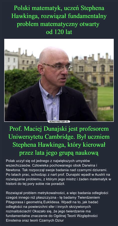 Polski Matematyk Ucze Stephena Hawkinga Rozwi Za Fundamentalny