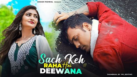 Sach Khe Raha Hai Deewana Heart Touching Love Story Akash Dimpy