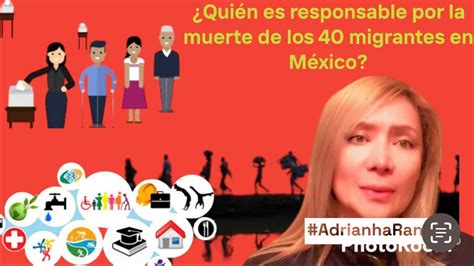 ¿quién Es Responsable De La Muerte De Los 40 Migrantes En México Youtube