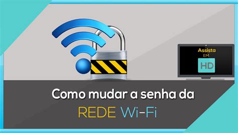 Como Mudar A Senha Do Wi Fi M Todo F Cil Youtube