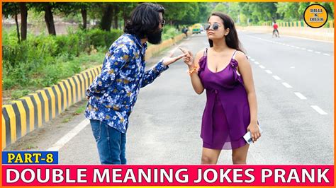 Double Meaning Jokes Prank Part 8 Episode 55 Funny Reaction S Dilli K Diler Youtube