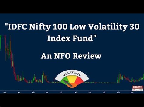 IDFC Nifty 100 Low Volatility 30 Index Fund An NFO Review Should