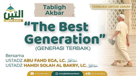 The Best Generation Ustadz Abu Fahd Ega Lc Ustadz Hamdi Solah Al