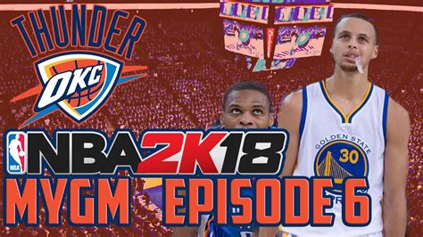 Nba 2k18 Oklahoma City Thunder My Gm Stephen Curry Is Unstoppable Youtube