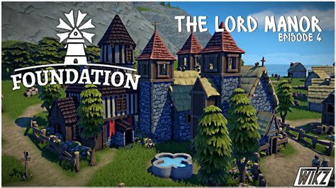 The Lord Manor Episode 4 Foundation Youtube