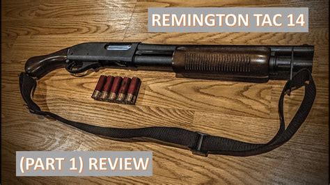 Remington TAC 14 Hardwood PART 1 REVIEW YouTube