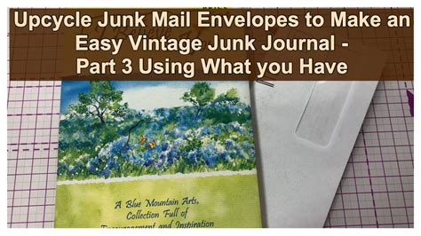 Upcycle Junk Mail Envelopes To Make An Easy Vintage Junk Journal Part