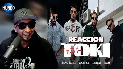 TOKI REACCION Anuel Aa X Casper Magico X Luar La L X Izaak YouTube