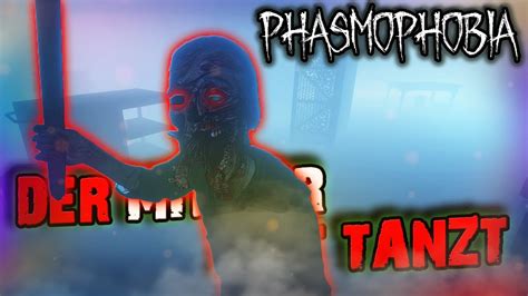 Phasmophobia 15 Der Mit Der AXT Tanzt Let S Play PHASMOPHOBIA