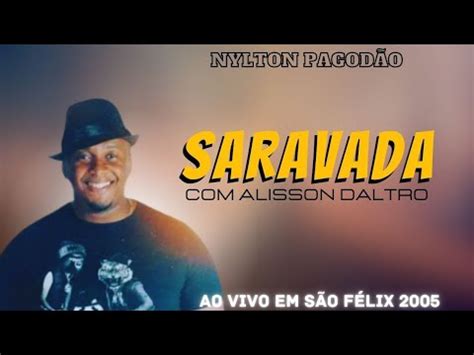 SARAVADA ALISSON DALTRO SWINGUEIRA DAS ANTIGAS AO VIVO EM SÃO