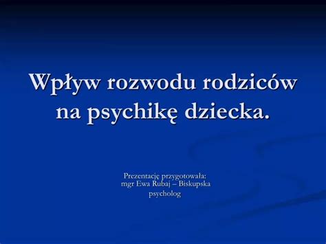 Ppt Wp Yw Rozwodu Rodzic W Na Psychik Dziecka Powerpoint