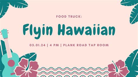 Food Truck: Flyin Hawaiian — Plank Road Tap Room